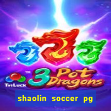 shaolin soccer pg soft demo